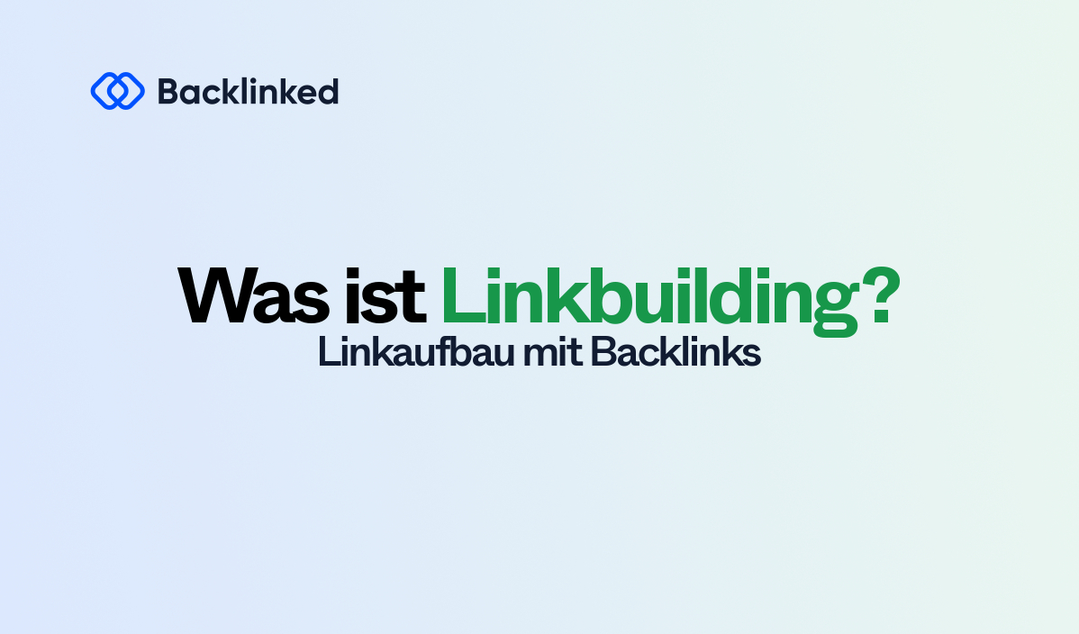 Backlinks Aufbauen & Generieren: Effektive SEO-Linkaufbau-Strategien