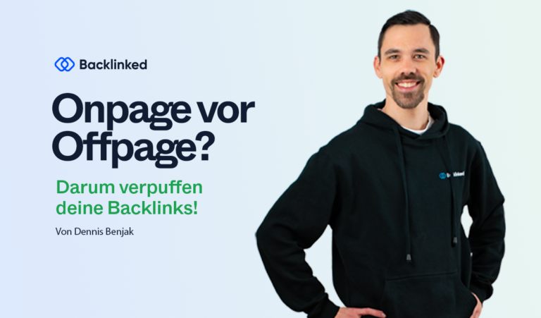 On-Page before Off-Page – Why Backlinks Fizzle Out