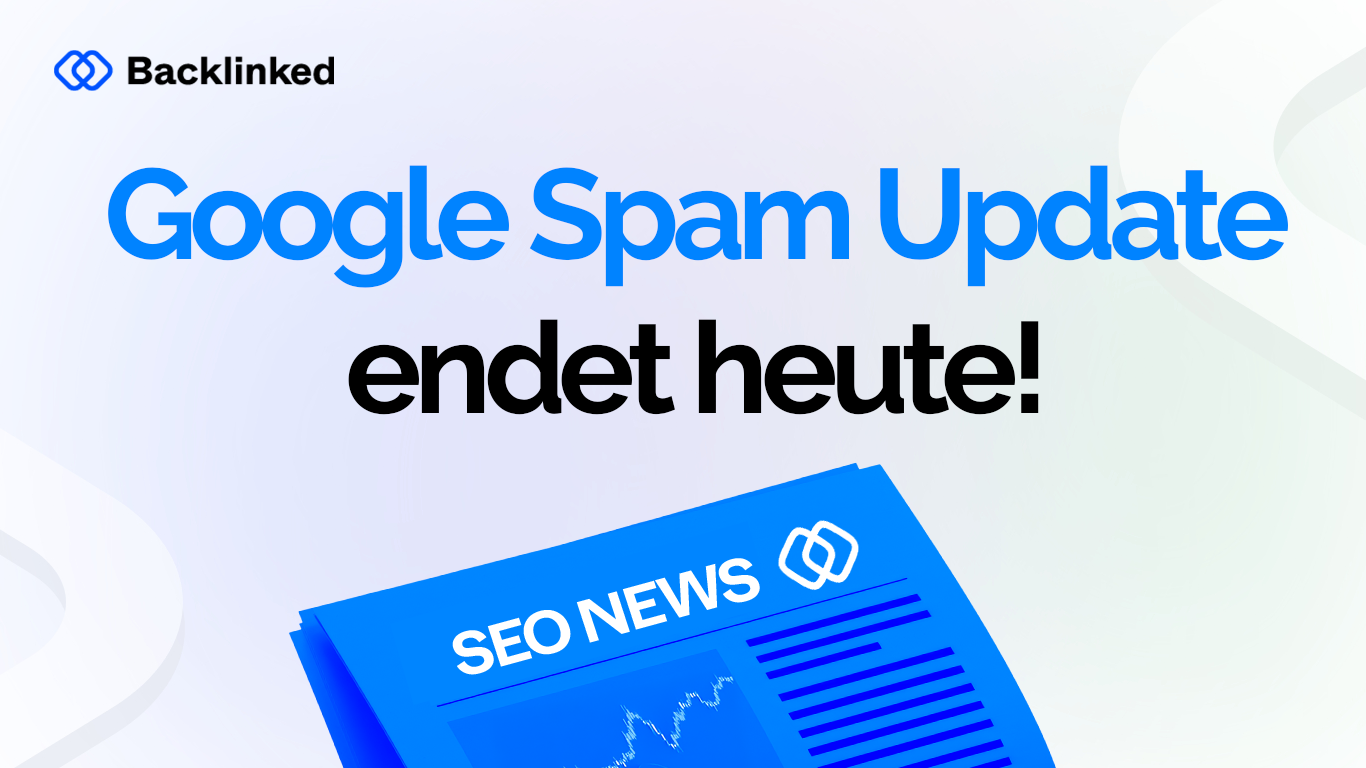 Google Spam Update endet heute