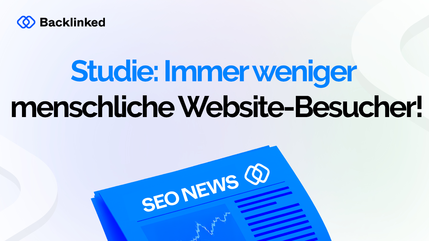 Studie: Immer weniger menschliche Website-Besucher!