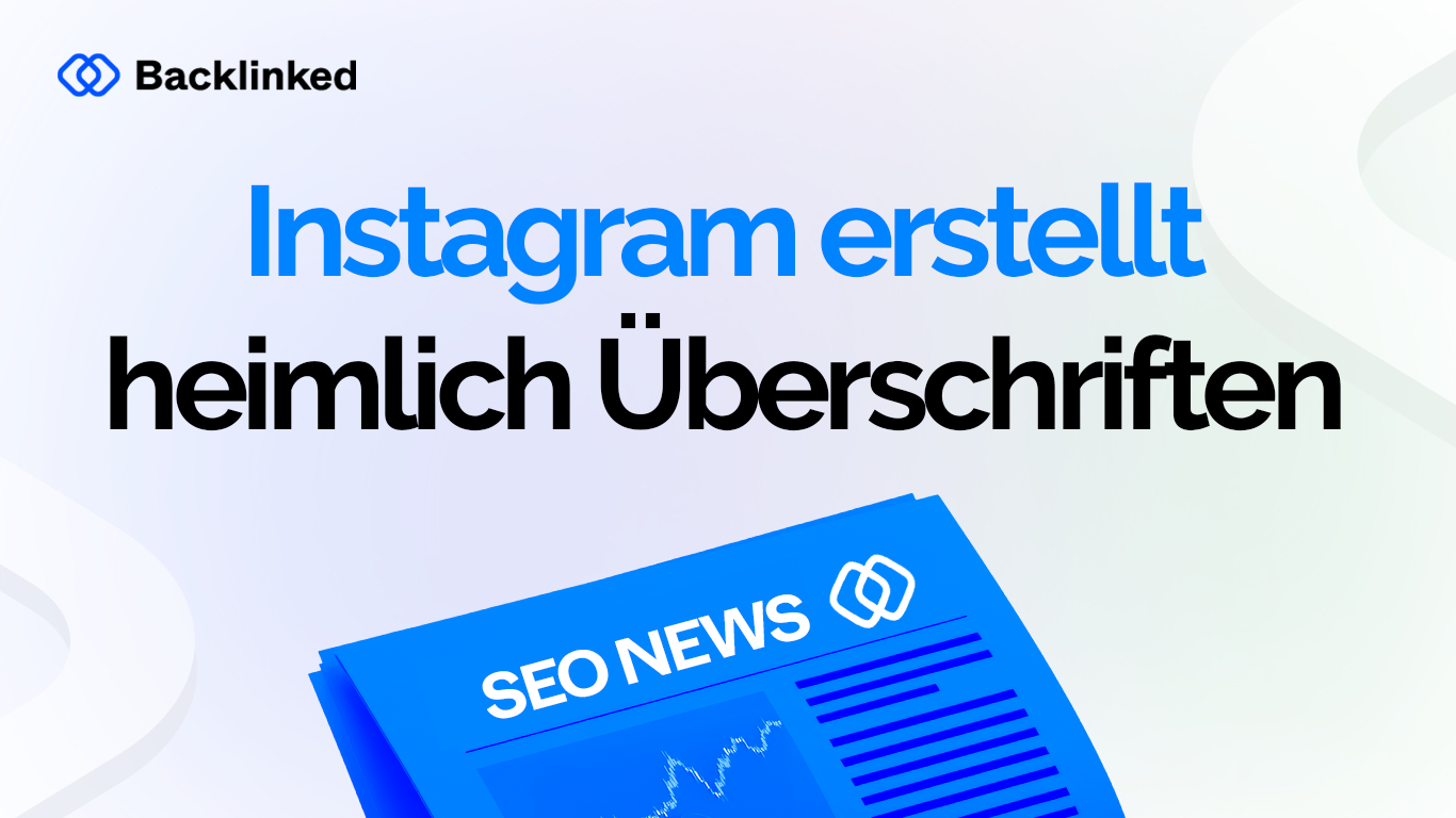 Instagram erstellt heimlich Überschriften