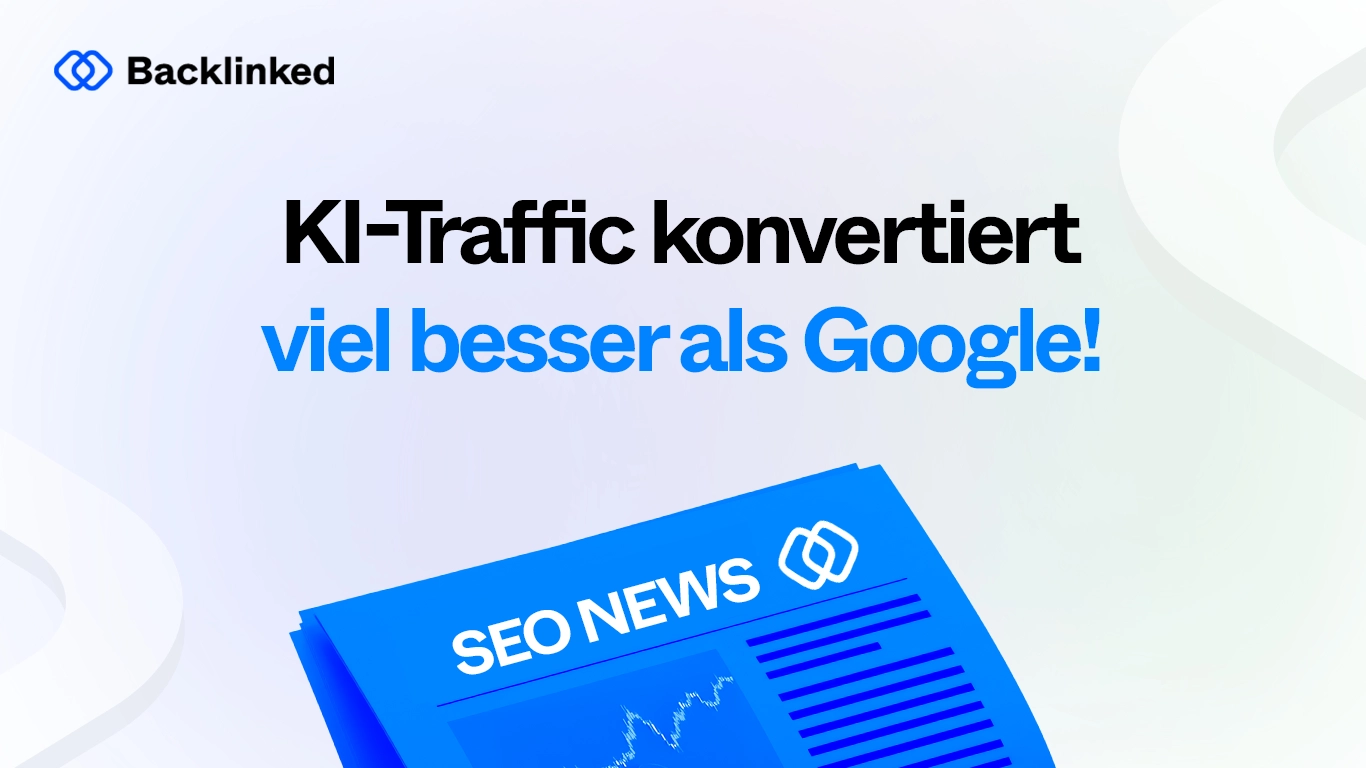 KI-Traffic konvertiert besser als Google