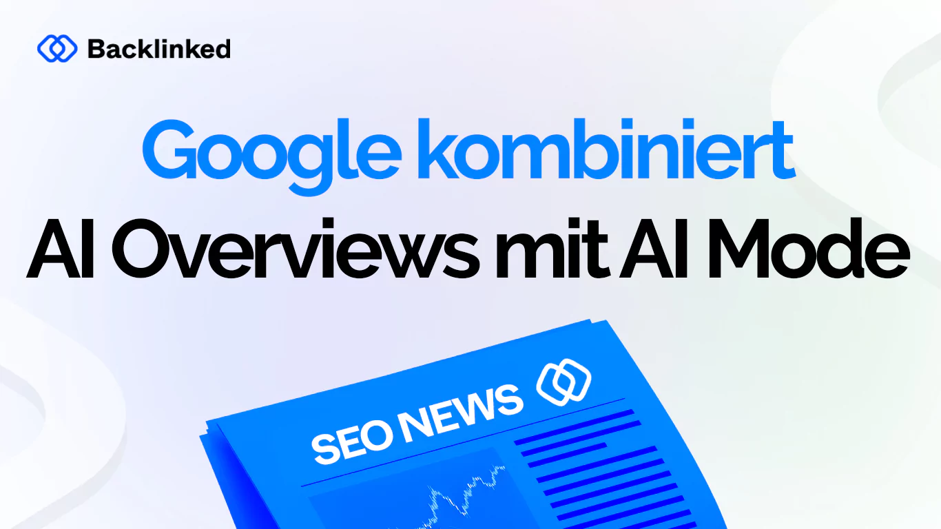 Google kombiniert AI Overviews mit AI Mode