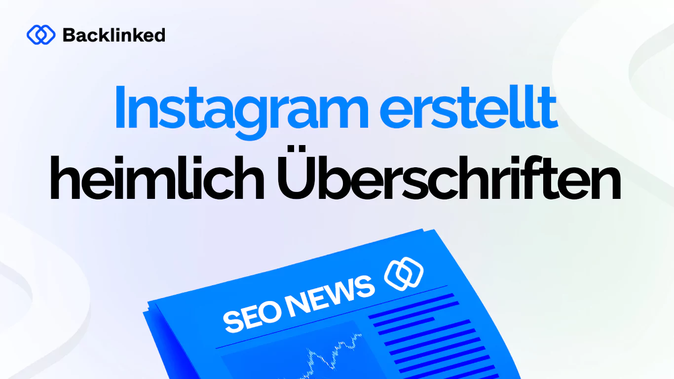 Instagram erstellt heimlich Überschriften